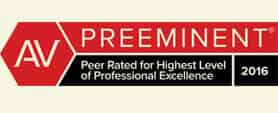 AV Preeminent | Peer Rated For Highest Level of Professional Excellence | 2016